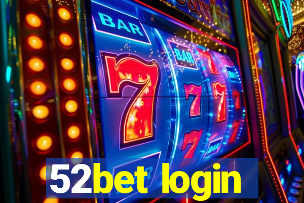 52bet login